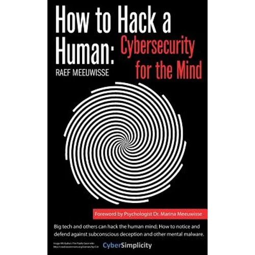 How to Hack a Human: Cybersecurity for the Mind