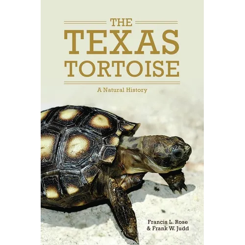 The Texas Tortoise: A Natural History Volume 13