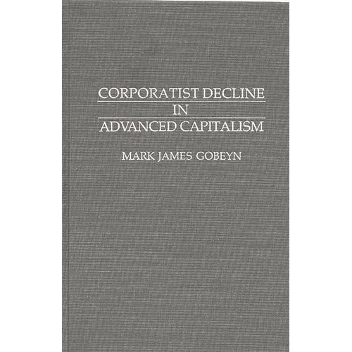 Corporatist Decline in Advanced Capitalism