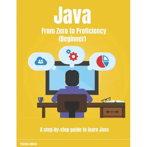 Java From Zero to Proficiency (Beginner): A step-by-step guide to learn Java