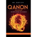 QAnon Unlocked: Inside Q's Mind- The Deeper Q's Hidden Secrets and Theories