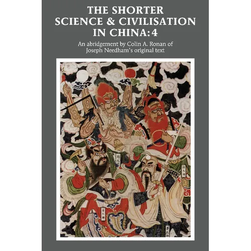 The Shorter Science and Civilisation in China: Volume 4