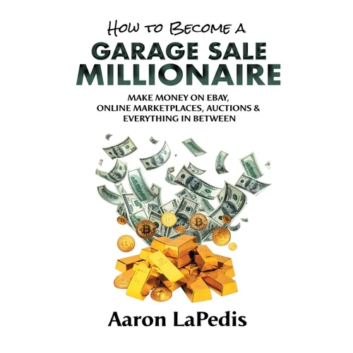 How to Become a Garage Sale Millionaire