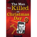 The Man They Killed on Christmas Day
