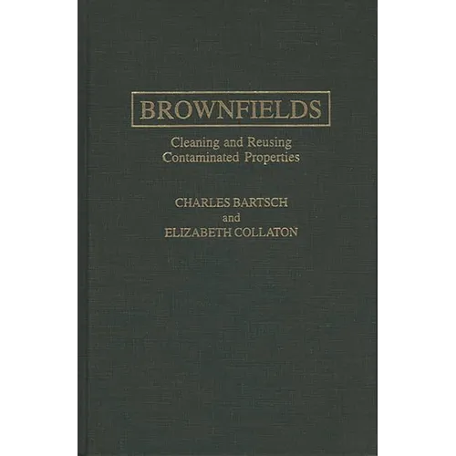 Brownfields: Cleaning and Reusing Contaminated Properties