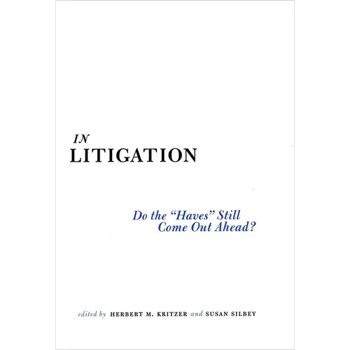 In Litigation: Do the "Haves" Still Come Out Ahead?