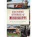 Country Stores of Mississippi