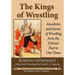The Kings of Wrestling: Anecdotes and Stories of Wrestling from the Distant Past to Our Times