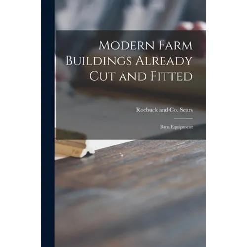 Modern Farm Buildings Already Cut and Fitted: Barn Equipment