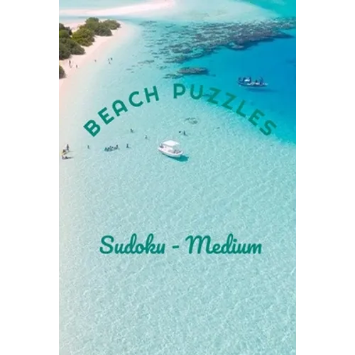 Beach Puzzles - Sudoku - Medium: 240 Medium Difficulty Level Sudoku Puzzles - Answers Included