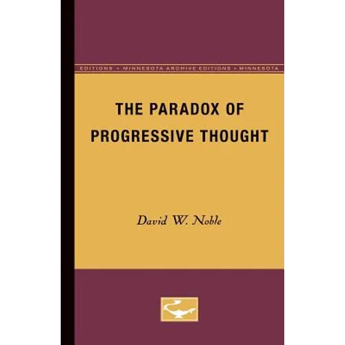 The Paradox of Progressive Thought