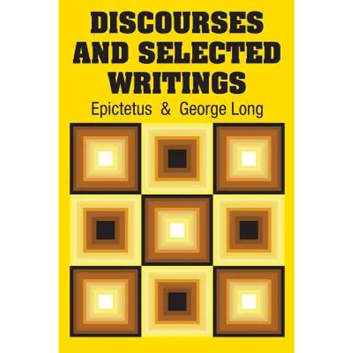Discourses and Selected Writings