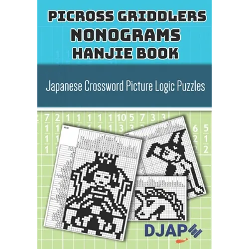 Picross Griddlers Nonograms Hanjie book: Japanese Crossword Picture Logic Puzzles