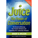 Juice: The Power of Conversation -- The Secret to Releasing Your People's Brilliance and Expanding Your Leadership Influence