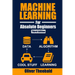 Machine Learning for Absolute Beginners: A Plain English Introduction (Third Edition)