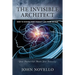 The Invisible Architect: How to Design Your Perfect Life from Within