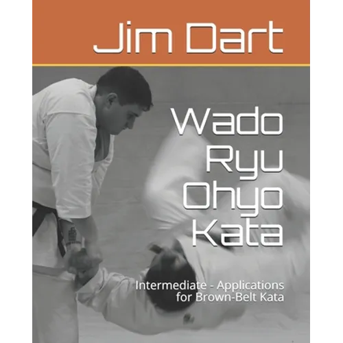 Wado Ryu Ohyo Kata: Intermediate - Applications for Brown-Belt Kata