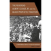 The Reverend Albert Cleage Jr. and the Black Prophetic Tradition: A Reintroduction of The Black Messiah