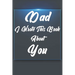 Dad, I Wrote This Book About You: Perfect For Dad's Birthday, Father's Day, Christmas Or Just To Show Dad You Love Him!