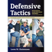 Defensive Tactics: Street-Proven Arrest and Control Techniques