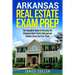 Arkansas Real Estate Exam Prep: The Complete Guide to Passing the Arkansas Real Estate Salesperson License Exam the First Time!