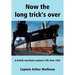 Now the Long Trick's Over