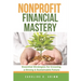 Nonprofit Financial Mastery: Essential Strategies for Growing a Strong and Sustainable Future