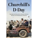 Churchill's D-Day: The British Bulldog's Fateful Hours During the Normandy Invasion