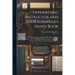Typewriting Instructor and Stenographer's Hand-Book: For Schools, Private Instruction, and the Office. How to Use the Typewriter, a Series of Graded L