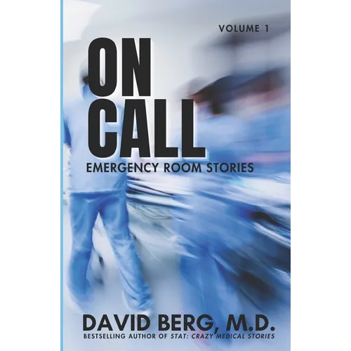 On Call: Emergency Room Stories: Volume 1