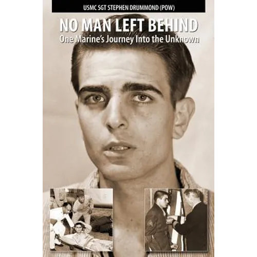 No Man Left Behind: One Marine's Journey Into the Unknown