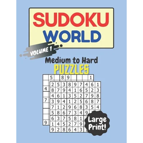 Sudoku World Medium to Hard Puzzles: 300 Sudoku Puzzles for Adults in Large Print Volume 1