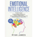 Emotional Intelligence: 4 Manuscripts - How to Master Your Emotions, Increase Your EQ, Improve Your Social Skills, and Massively Improve Your Relation