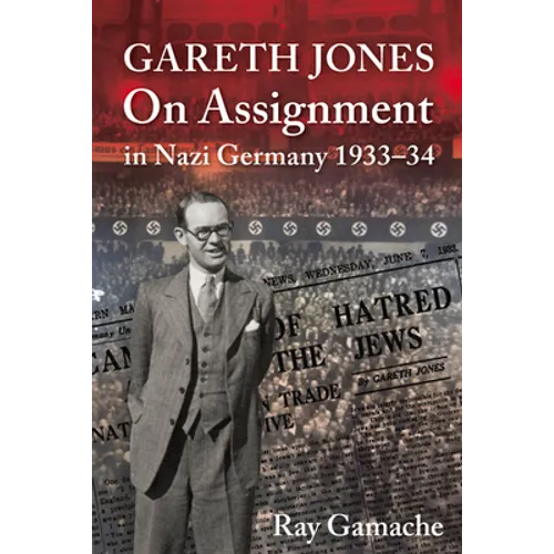Gareth Jones - On Assignment in Nazi Germany 1933-34