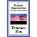 The Mental Equivalent: The Secret of Demonstration