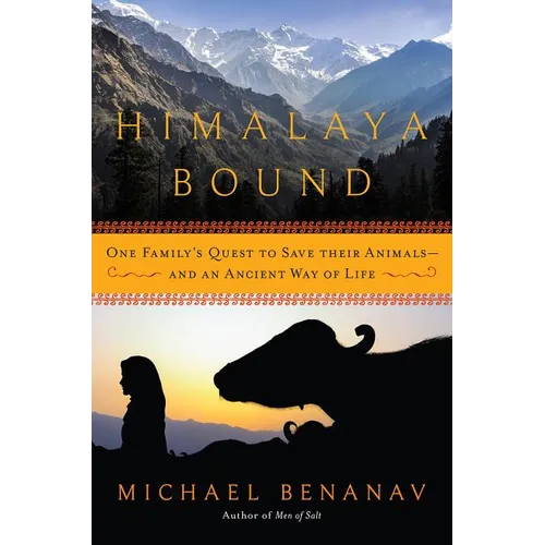 Himalaya Bound: One Family's Quest to Save Their Animals-and an Ancient Way of Life
