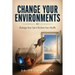 Change Your Environments: Redesign Your Life to Reclaim Your Health