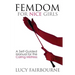 Femdom for Nice Girls: A Self-Guided Manual for the Caring Mistress