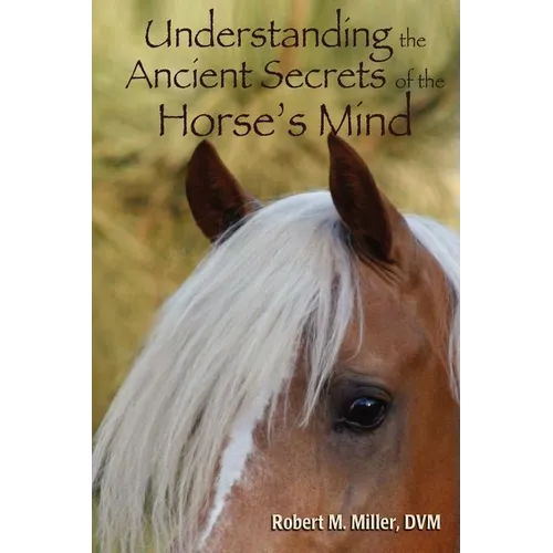 Understanding the Ancient Secrets of the Horse's Mind