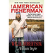 The American Fisherman: How Our Nation's Anglers Founded, Fed, Financed, and Forever Shaped the U.S.A.