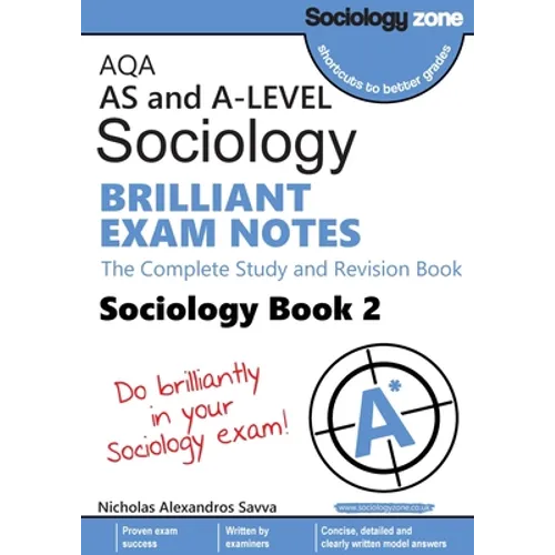AQA A-level Sociology BRILLIANT EXAM NOTES (Book 2): The Complete Study and Revision Book