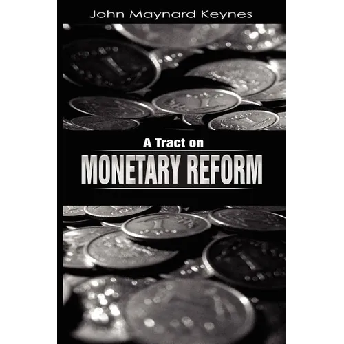 A Tract on Monetary Reform