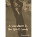 A Wanderer in the Spirit Lands