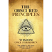 The Obscured Principles Unveiled: The Hidden Laws That Govern the Seen and Unseen