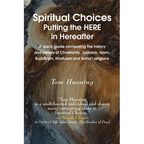 Spiritual Choices: Putting the Here in Hereafter