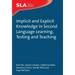 Implicit and Explicit Knowledge in Second Language Learning, Testing and Teaching