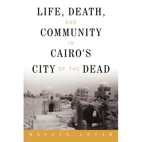 Life, Death, and Community in Cairo's City of the Dead