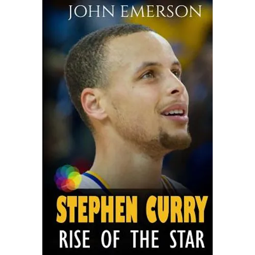 Stephen Curry: Rise of the Star. Full COLOR book with stunning graphics. The inspiring and interesting life story from a struggling y
