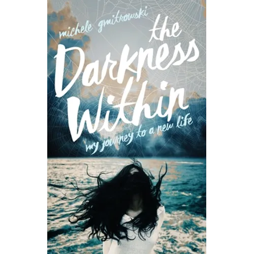 The Darkness Within: My Journey to a New Life