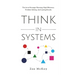 Think in Systems: The Art of Strategic Planning, Effective Problem Solving, And Lasting Results